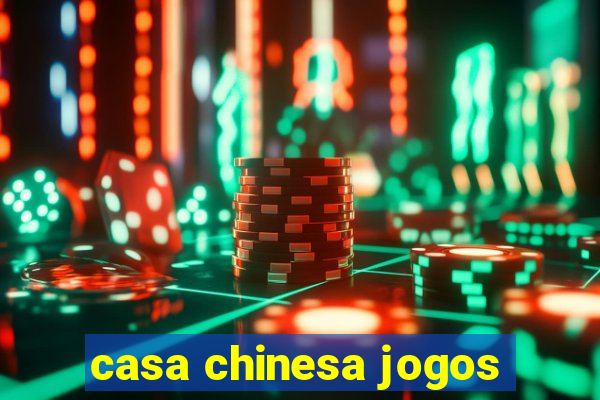 casa chinesa jogos